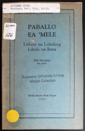 Item #H31568 Sesotho schoolbook on health, hygiene and physical education; Paballo ea 'mele,...