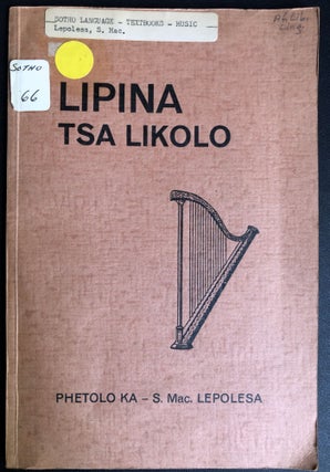 Item #H31569 Sesotho language School Songs: Lipina Tsa Likolo. S. Mac - Phetolo Ka Lepolesa