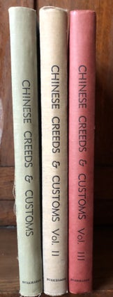 Chinese Creeds and Customs, Vols I-III