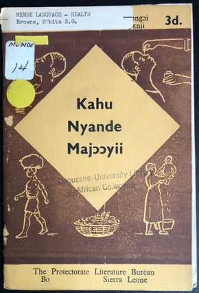 Item #H31598 Mende book on how to be healthy: Kaahu-nyande maajooyii. S. G. Browne, S. A. Junusa