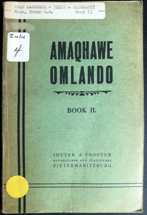 Item #H31644 Zulu school book "Heroes of History" -- Amaquawe Omlando, Book II. Emman H. A. Made