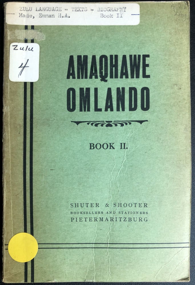 Item #H31644 Zulu school book "Heroes of History" -- Amaquawe Omlando, Book II. Emman H. A. Made.