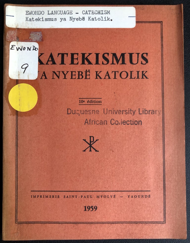 Item #H31652 Ewondo language Cathechism for Catholics; Katekismus ya nyebë katolik