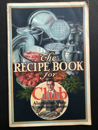 Item #H31756 1920s The Recipe Book for Club Aluminum Ware with Personal Service. Chicago Club...
