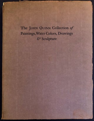 Item #H31830 John Quinn, 1870-1925: Collection of Paintings, Water Colors, Drawings & Sculpture...