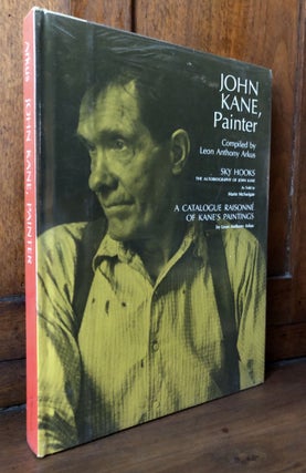 Item #H31920 John Kane, Painter, a Catalogue Raisonné of Kane's Paintings with Sky Hooks, the...