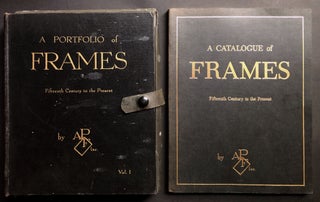 Item #H31923 A Portfolio of Frames, Fifteenth Century to the Present, Vol. I (1961) & A Catalogue...
