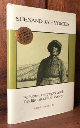 Item #H31970 Shenandoah Voices: Folklore, Legends, and Traditions of the Valley. John L. Heatwole
