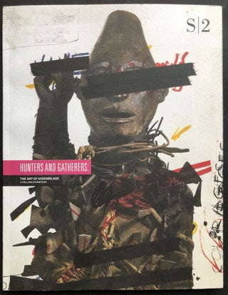 Item #H32028 Hunters and Gatherers: The Art of Assemblage, a Selling Exhibition, Nov. 18 - Dec....
