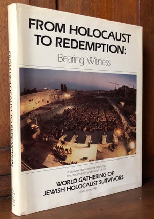 Item #H32041 From Holocaust To Redemption: Bearing Witness -- World Gathering of Jewish Holocaust...