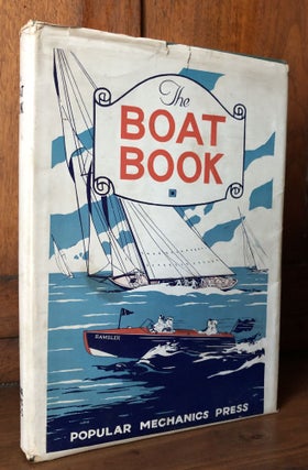 Item #H32110 The Boat Book: Everything of Interest to the Amateur Boatman. Including Complete...