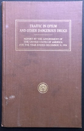 Item #H32111 Traffic in Opium and Other Dangerous Drugs for the year ended December 31, 1934 --...