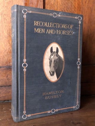 Item #H32182 Recollections of Men and Horses. Hamilton Busbey