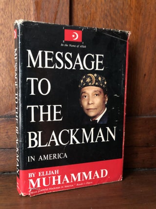 Item #H32193 Message To The Blackman In America. Elijah Muhammad