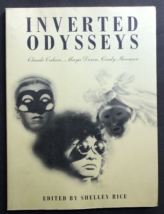 Item #H32221 Inverted Odysseys: Claude Cahun, Maya Deren, Cindy Sherman. Shelley Rice