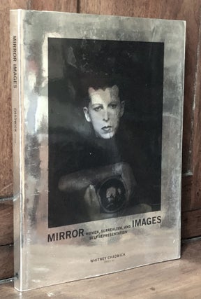 Item #H32255 Mirror Images: Women, Surrealism, and Self-Representation. Whitneym Chadwick, ed
