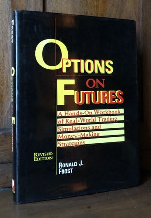 Item #H32349 Options On Futures: A Hands On Workbook of Real-World Trading Simulation and Money...