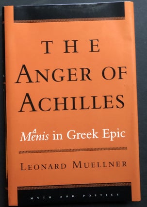 Item #H32388 The Anger of Achilles: Menis in Greek Epic. Leonard Muellner