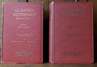 Item #H32392 Al-Nahda Dictionary, English-Arabic, 2 volumes. Ismail Mazhar, I. Zaki Khorshid...