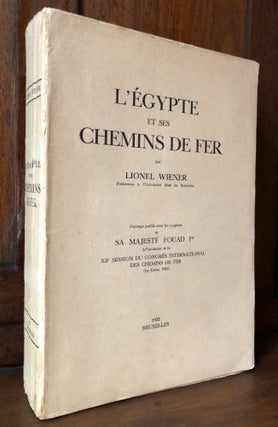 Item #H32393 L'Egypte et ses Chemins de Fer [Egypt and its Railroads]. Lionel Wiener