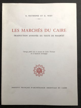 Item #H32419 Les Marchés du Caire, traduction annotee du texte de Maqrizi. A. Raymond, G. Wiet