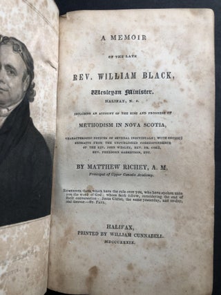 A Memoir of the late Rev. William Black, Wesleyan Minister, Halifax, N. S., including an account of the Rise and Progress of Methodism in Nova Scotia
