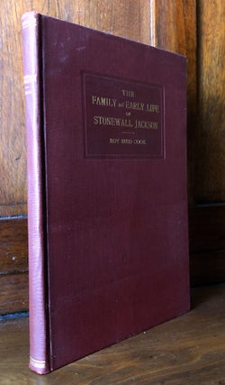 Item #H32550 The Family and Early Life of Stonewall Jackson. Roy Bird Cook