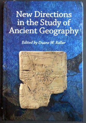 Item #H32590 New Directions in the Study of Ancient Geography (Hardcover). Duane W. Roller