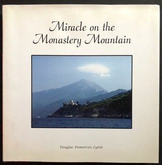 Item #H32594 Miracle on the Monastery Mountain. Douglas Demetrios Lyttle