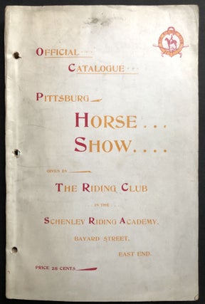 Item #H32615 1897 Official Catalogue Pittsburg Horse Show. Pittsburgh Schenley Riding Academy