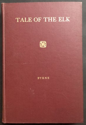 Item #H32668 Tale of the Elk [History of the Elk River in West Virginia]. W. E. R. Byrne