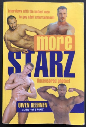 Item #H33029 More Starz, interviews with the hottest men in gay adult entertainment. Owen Keehnen
