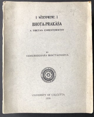 Item #H33086 Bhota-Prakasa: A Tibetan Chrestomathy--With Introduction, Skeleton Grammar, Notes,...