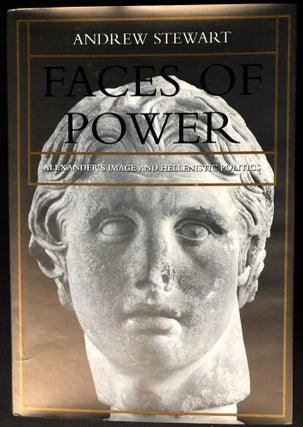 Item #H33115 Faces of Power: Alexander's Image and Hellenistic Politics. Andrew Stewart