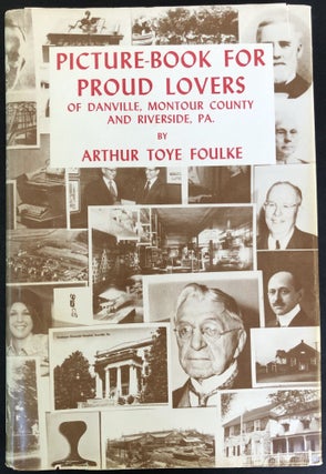 Item #H33175 Picture-Book for Proud Lovers of Danville, Montour County, and Riverside, PA. Arthur...