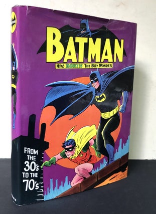 Item #H33221 Batman from the 30s to the 70s. E. Nelson Bridwell, intro