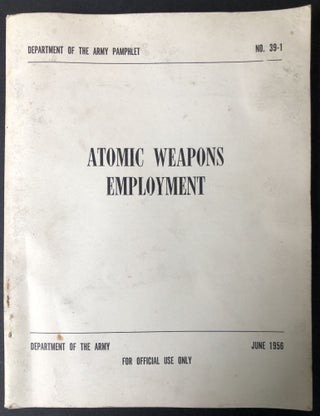 Item #H33238 Atomic Weapons Employment (1956). US Army