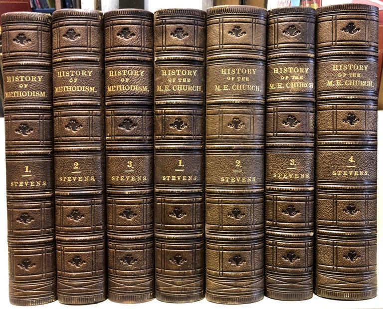Item #H33311 History of the Methodist Episcopal Church in the United States of America (4 vols, 1867); The History of the Religious Movement of the Eighteenth Century Called Methodism (3 vols). Abel Stevens.
