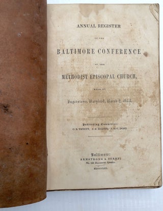 Annual Register & Minutes of the Baltimore Conference of the Methodist Episcopal Church, 1853-1861: 9 annual volumes