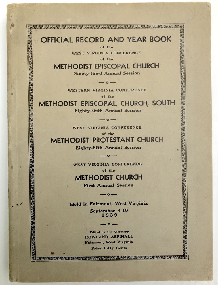 Item #H33340 1939 Official Record and Year Book of the West Virginia Conference of the Methodist Episcopal Church. Rowland Aspinall, ed.
