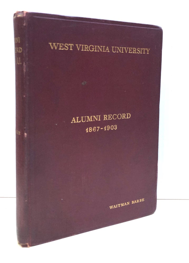 Item #H33373 Alumni Record 1867-1903, West Virginia University. Waitman Barbe, ed.