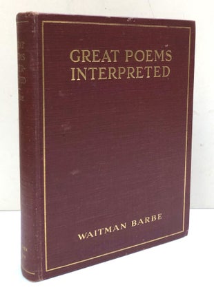 Item #H33402 Great Poems Interpreted -- inscribed by author. Waitman Barbe