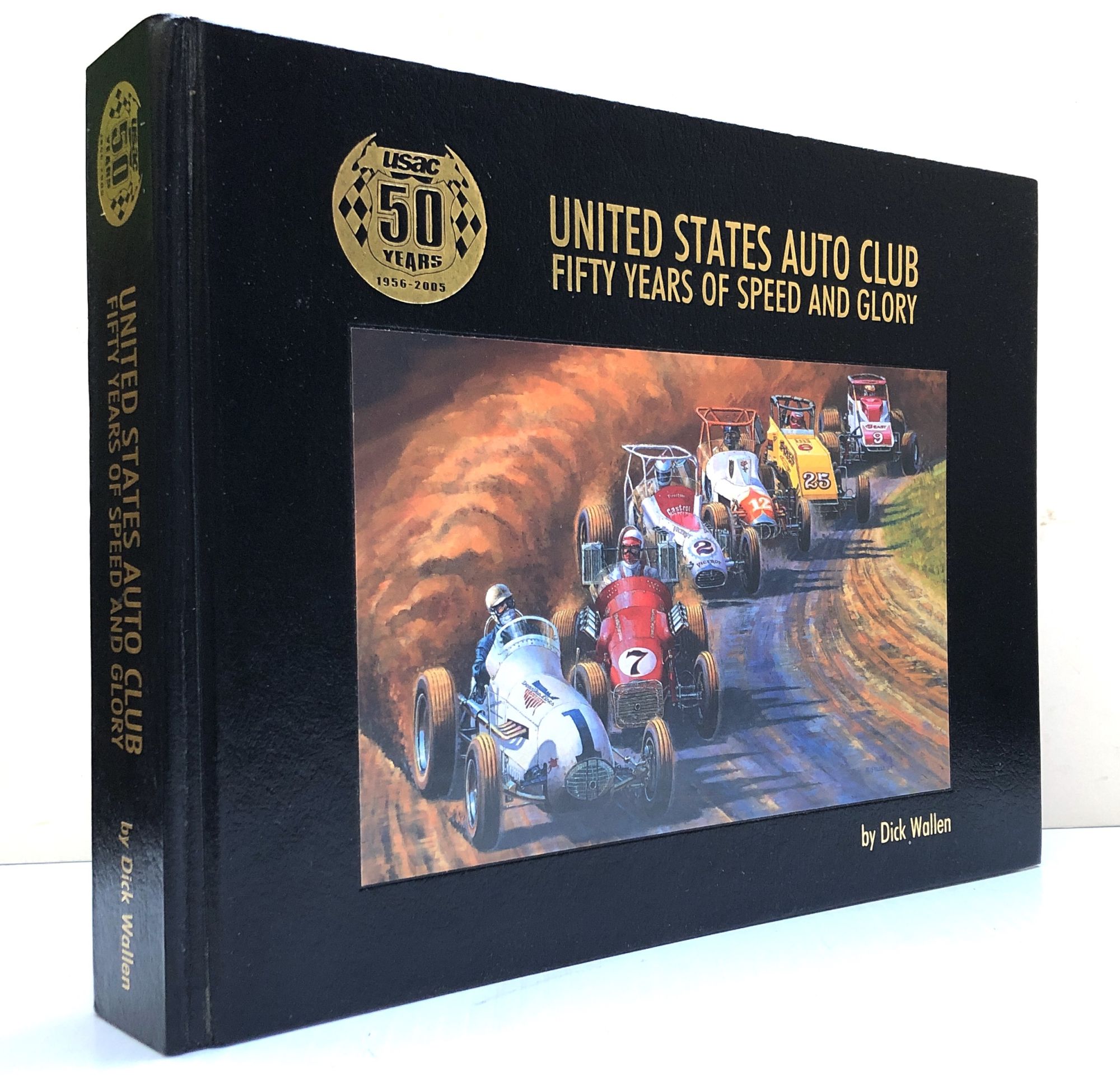 United States Auto Club: Fifty Years of Speed and Glory by Dick Wallen on  Common Crow Books