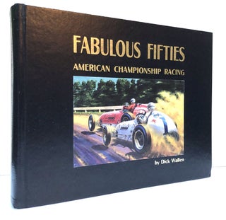 Item #H33433 Fabulous Fifties: American Championship Racing. Dick Wallen