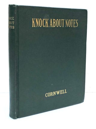 Item #H33438 Knock About Notes. John J. Cornwell