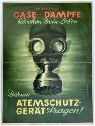 1930s German industrial safety poster: Sch&auml;dliche Gase und D&auml;mpfe bedrohen dein Leben, darum. Berger.