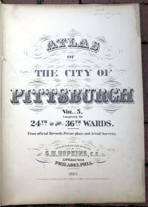 Item #H33576 Atlas of the City of Pittsburgh, Vol. 5 (1890): Comprising the 24th - 36th Wards:...