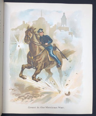 The Remarkable History of Ulysses Simpson Grant, General of the Armies of the United States