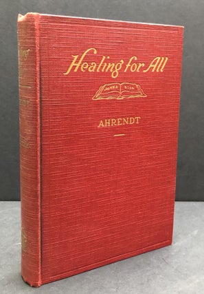 Item #H33690 Healing for All. E. H. Ahrendt