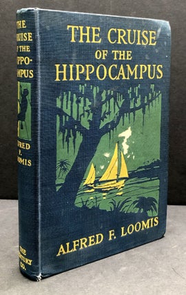 Item #H33727 The Cruise of the Hippocampus. Alfred F. Loomis